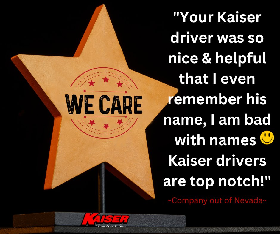 #SHOUTOUT...We love to hear positive words from our customers about our #longhauldrivers! #greatcustomerservice #kaisertransport