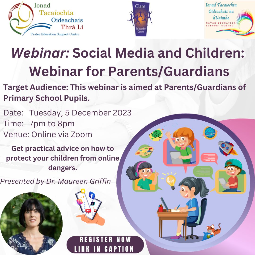 Clare Education Centre (@clareedcentre) on Twitter photo 📢Social Media and Children: Webinar for Parents / Guardians
📅Tuesday, 5 December 2023
⏲️7pm to 8pm
🗣️Dr. Maureen Griffin
📌Zoom
💰FREE
®️ zoom.us/webinar/regist…
<a href="/TraleeESC/">Tralee Education Support Centre</a> <a href="/CentreNavan/">Navan Garden Centre</a> 📢Social Media and Children: Webinar for Parents / Guardians
📅Tuesday, 5 December 2023
⏲️7pm to 8pm
🗣️Dr. Maureen Griffin
📌Zoom
💰FREE
®️ zoom.us/webinar/regist…
<a href="/TraleeESC/">Tralee Education Support Centre</a> <a href="/CentreNavan/">Navan Garden Centre</a>