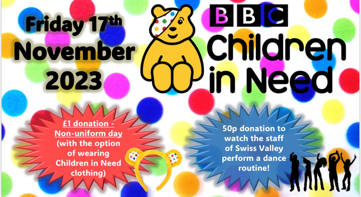 Children in Need 2023 at Swiss Valley!! Non Uniform Day and our  staff will be performing a ‘Staff Dance’ to raise money for this important cause! Look out Strictly!!  💃🕺🪩