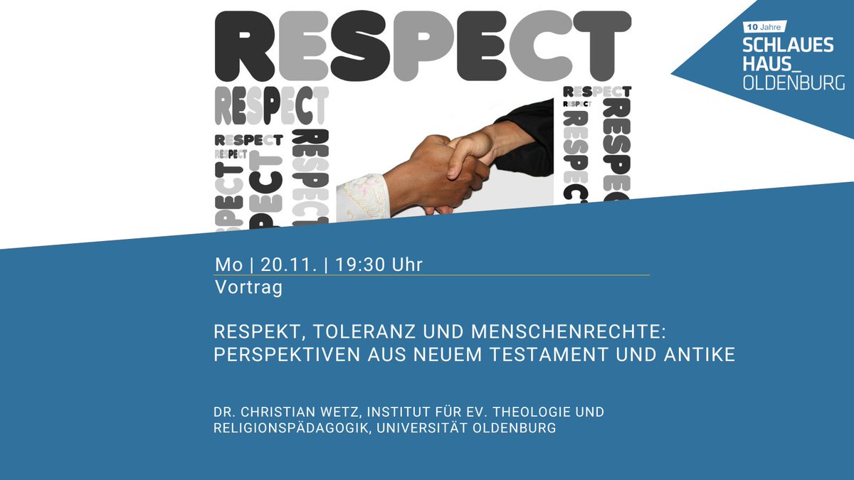 Mo | 20.11. | 19:30 Uhr 
Vortrag

Respekt, Toleranz und Menschenrechte: Perspektiven aus Neuem Testament und Antike

Dr. Christian Wetz, Institut für Ev. Theologie und Religionspädagogik, @UniOldenburg 

schlaues-haus.de/events/respekt…