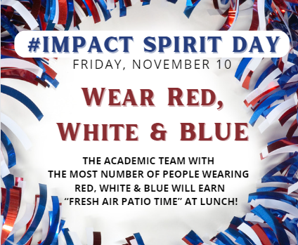 Tomorrow is the day we celebrate Veteran's Day. 
Wear your red, white and blue! #iMPACT