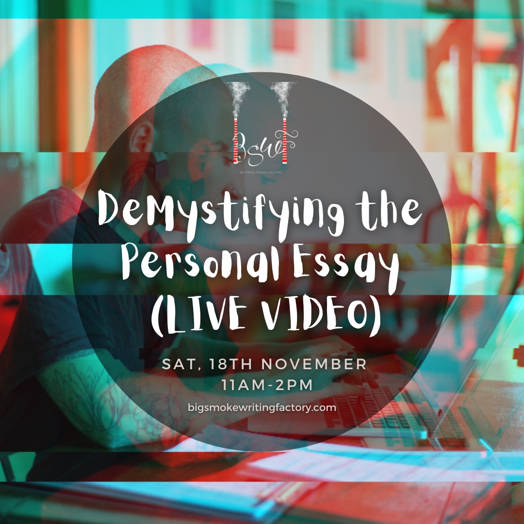 Big Smoke Writing Factory (@bigsmokewriting) on Twitter photo Demystifying the Personal Essay (Live Video) ๐
๐๏ธโฌ35.00
๐Sat 18th Nov | 11 am-2 pm GMT)
๐ฉ๐ปFacilitator:ย <a href="/EllenBrickley/">Ellen Brickley (rarely here) (she/her)</a>
Learn More ๐ bit.ly/3svIF9k
#bigsmokewritingfactory #creativewriting #writingworkshop Demystifying the Personal Essay (Live Video) ๐
๐๏ธโฌ35.00
๐Sat 18th Nov | 11 am-2 pm GMT)
๐ฉ๐ปFacilitator:ย <a href="/EllenBrickley/">Ellen Brickley (rarely here) (she/her)</a>
Learn More ๐ bit.ly/3svIF9k
#bigsmokewritingfactory #creativewriting #writingworkshop
