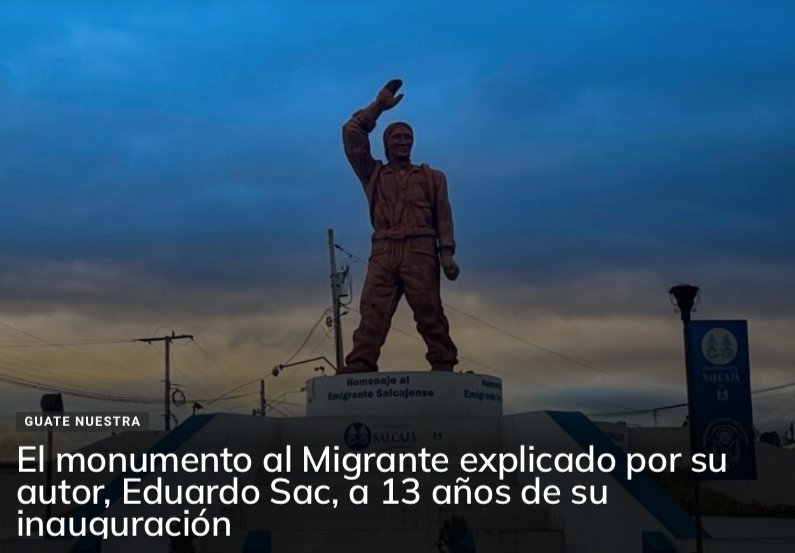 MarcosAntil's tweet photo. El escultor Eduardo Sac creó hace 13 años el Monumento al #Migrante ubicado en #Salcajá, #Quetzaltenango: una obra en honor a los guatemaltecos que se marcharon a Estados Unidos en busca de un mejor porvenir. Revela detalles como la fundición por partes o la razón de la postura de la efigie.

Más en @SoyMigrante_com #soymigrante

https://t.co/L225F6NJbA