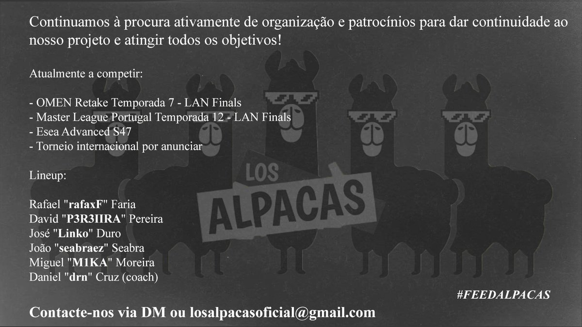 Fazem 4 meses que estamos juntos há procura de organização e sponsors para representar.

Dentro de poucos dias vamos ter as nossas primeiras LAN finals

Estamos disponíveis a ouvir todo o tipo de propostas!

Mais informações na imagem a baixo ⬇️

🦙 #FeedAlpacas 🦙