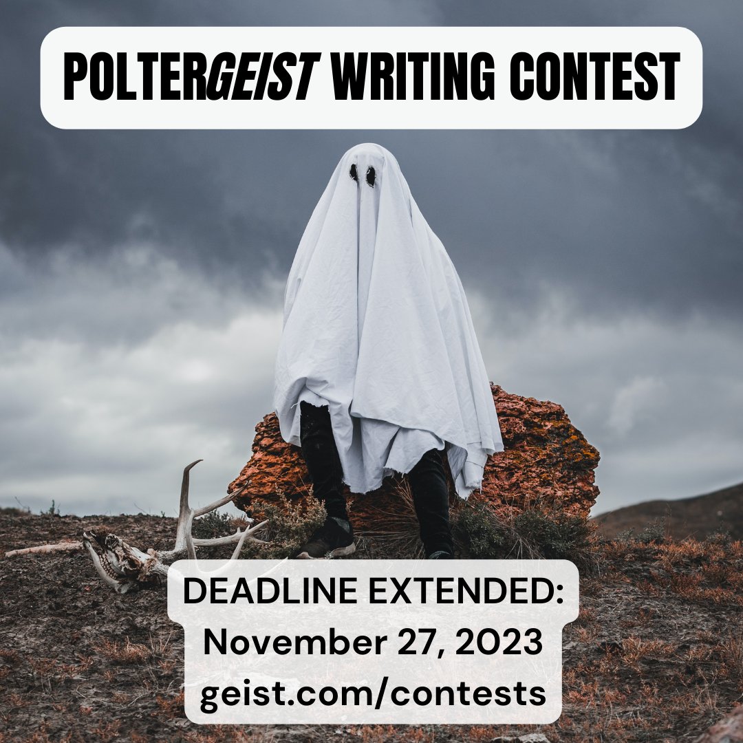 Still working on your submission to the PolterGeist writing contest? Uncanny! We've extended the deadline to November 27. Geist is seeking stories that give voice to ghostly echoes and make homes in eerie landscapes. Find out more at geist.com/contests