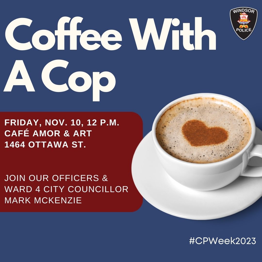 Join Windsor Police officers and Ward 4 City Councillor @ward4windsor tomorrow at 12pm at Café Amour &amp; Art for a cup of coffee and some great community conversations!