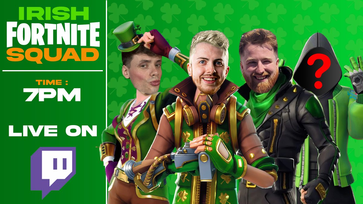 🍀IRISH FORTNITE SQUAD🍀

Tonight from 7pm, we take a trip back to Fortnite!⛏️

I'll be joined by <a href="/BistoBob/">Bistobob</a> &amp; <a href="/AwfulGas/">Awful Gas</a> for the craic!🔥

The question is...who wants to be our 4th?🤔