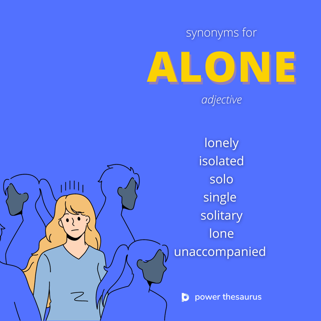 is alone and lonely synonym? i know that they are close in