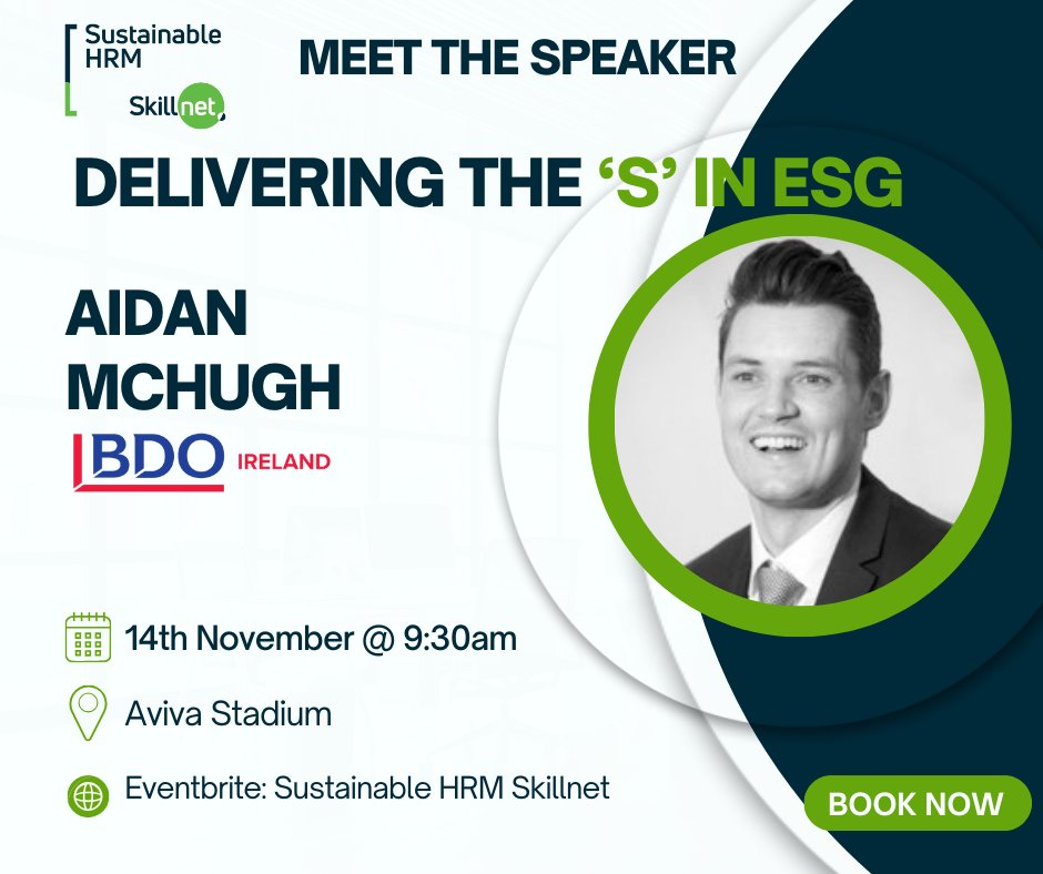 Join us on 14 Nov for our Delivering the 'S' in ESG Sustainable People Practices Seminar @AVIVAStadium with Aidan McHugh from @BDOIreland. Don't miss his talk, 'Sustainable Performance: Leaving your company and people 'net better off.'