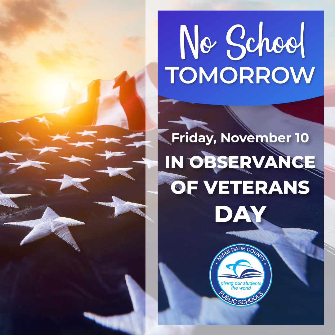 Miami-Dade Schools (@mdcps) on Twitter photo All <a href="/MDCPS/">Miami-Dade Schools</a>' schools, as well as Region and District offices, will be closed on Friday, November 10 to commemorate the #VeteransDay holiday. We will reopen on Monday, November 13. All <a href="/MDCPS/">Miami-Dade Schools</a>' schools, as well as Region and District offices, will be closed on Friday, November 10 to commemorate the #VeteransDay holiday. We will reopen on Monday, November 13.