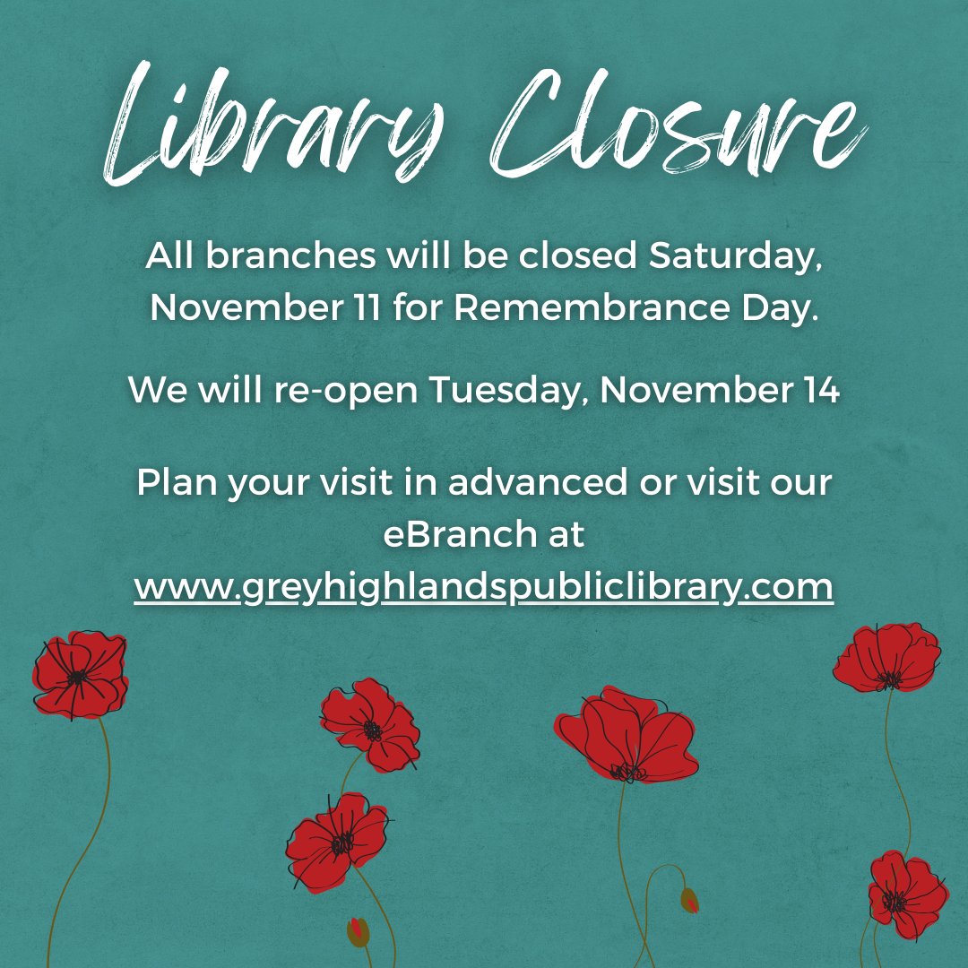 GreyHighlandsPL's tweet photo. All Library branches will be closed this Saturday, November 11 for Remembrance Day. Take this opportunity to attend a service near you.
Plan your visit in advance or access our eBranch from home at https://t.co/pSQX6gqiId. We will re-open for regular operating hours on Nov 14. https://t.co/pS42Llq6Yl