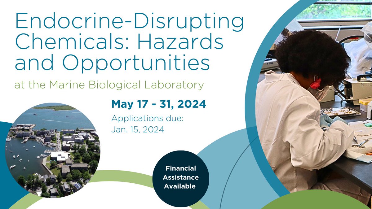 Endocrine-Disrupting Chemicals: Hazards and Opportunities (ECHO) 🧪 May 17 - 31, 2024 Application Deadline: Jan. 15, 2024 go.mbl.edu/ECHO