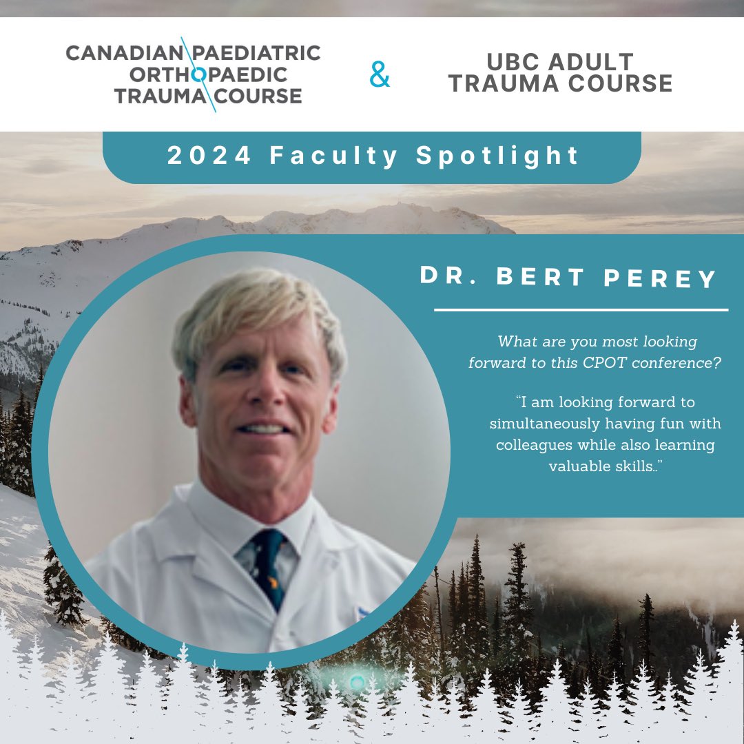 Sincere Welcome to Dr. Bert Perey who is a co-organizer of CPOT as well as an Orthopaedic Surgeon, Head of Division, and Chief of Surgery at Royal Columbian Hospital in New Westminster, B.C. He is also the President and Founder of the British Columbia Hand Society.