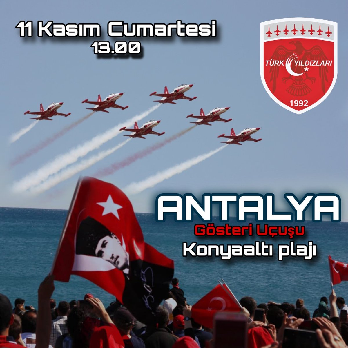 Cumhuriyetimizin 100'üncü yılında Antalya semalarındayız. 💯🇹🇷

Gösteri uçuşumuz 11 Kasım Cumartesi günü saat:13.00'te, prova uçuşumuz ise 10 Kasım Cuma günü 14.00'te icra edilecektir.
 #antalya #kültüryolufestivali #saygıuçuşu #cumhuriyetinyüzüncüyılı
@tcsavunma @TSKGnkur