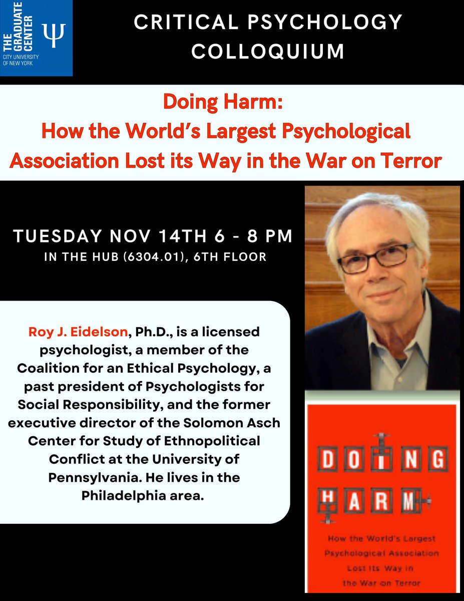 All are welcome to the Critical Psychology Colloquium on Tuesday November 14th from 6-8pm in room 6304.01. Roy Eidelson will discuss his new book Doing Harm: How the World's Largest Psychological Association Lost its Way in the War on Terror. Please join us! #cunygraduatecenter