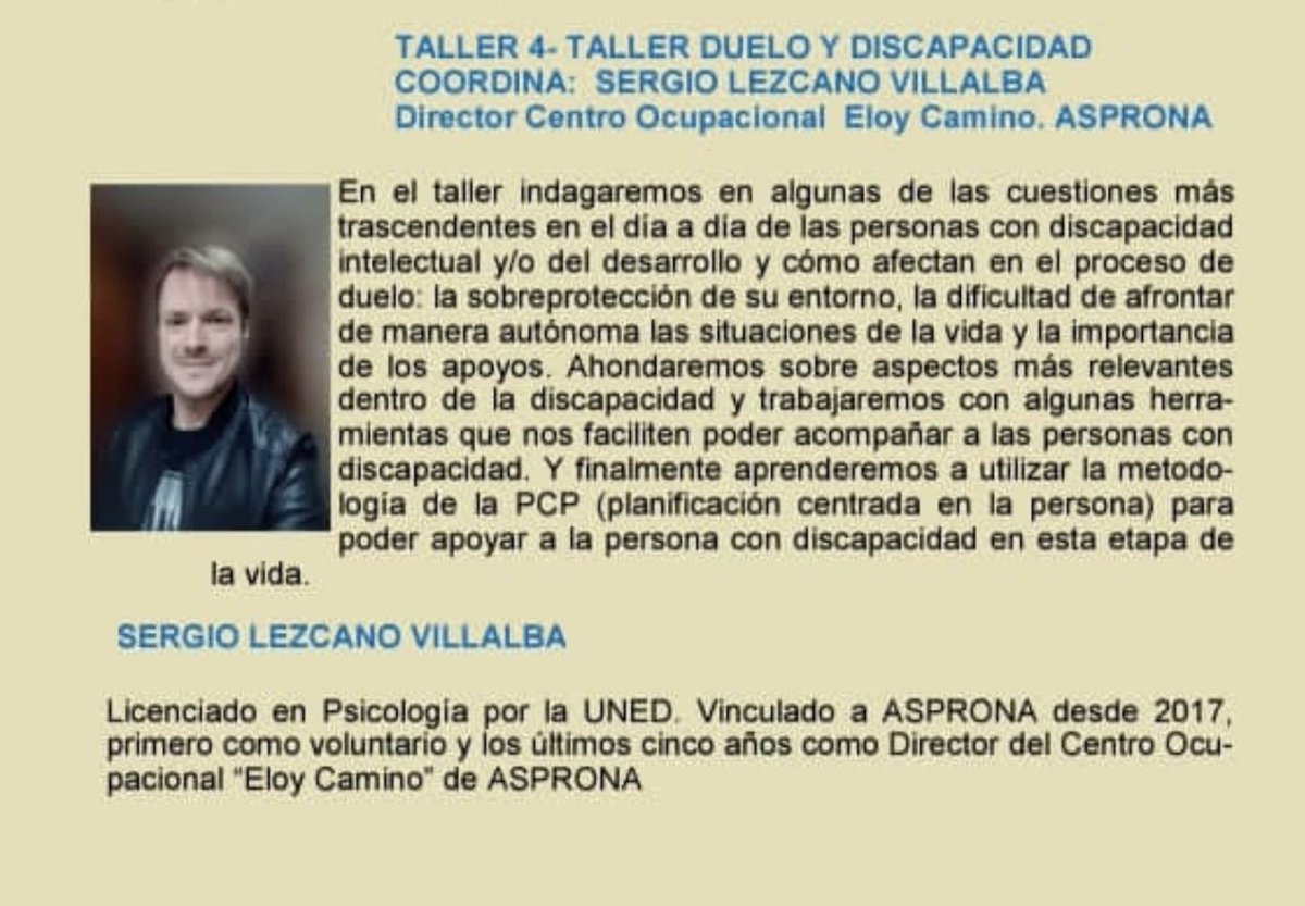 Estimados amigos 
Este fin de semana, viernes, día 10 de noviembre, a las 16 horas, tal como está previsto, daremos comienzo al taller nº 4  y último, de los que componen este VIII Curso.
Será impartido por D. Sergio Lezcano Villalba, bajo el título "DUELO Y DISCAPACIDAD".
