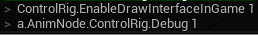 chasescooper's tweet image. Debug drawing in #ControlRig is slightly different in #UE 5.3. We added another new command (below) to help performance during PIE.

ControlRig.EnableDrawInterfaceInGame 1
