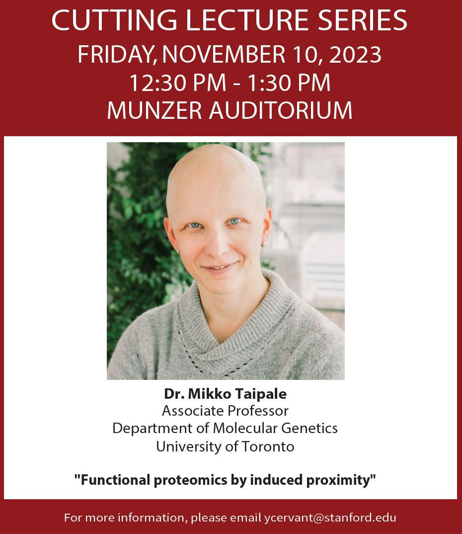 The Department of Chemical and Systems Biology Presents: 

Dr. Mikko Taipale
Associate Professor
Department of Molecular Genetics
University of Toronto
 
Friday, Nov 10, 2023
12:30 PM – 1:30 PM (PT)
Munzer Auditorium

Talk Title: "Functional proteomics by induced proximity"