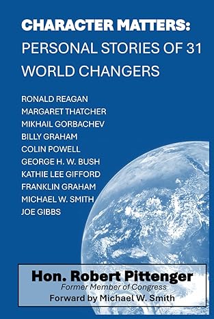 Great read: CHARACTER MATTERS: PERSONAL STORIES OF 31 WORLD CHANGERS:  Reagan, Thatcher, Netanyahu, Billy Graham. observations of character traits that enabled these leaders to have impactful lives. Franklin Graham Kathie Lee Gifford endorsed 
a.co/d/8p7ZUDW