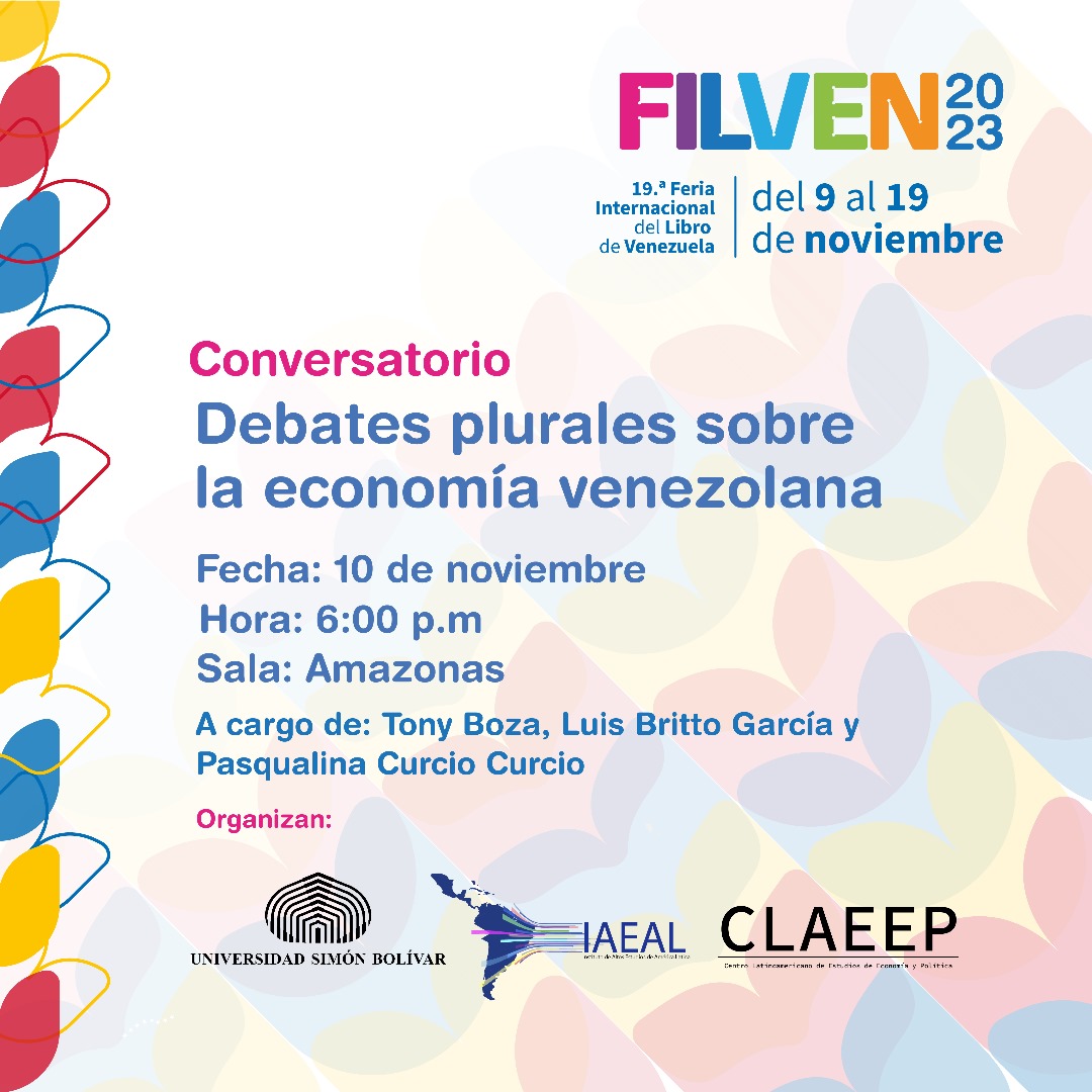 El Centro Latinoamericano de Estudios de Economía y Política-CLAEEP del @iaeal_usbve - @campusb, se complace en invitarlos al Conversatorio 'Debates plurales sobre la economía venezolana' con el Dip. Tony Boza @tonyboza y el Maestro Luis Britto García. Te esperamos!