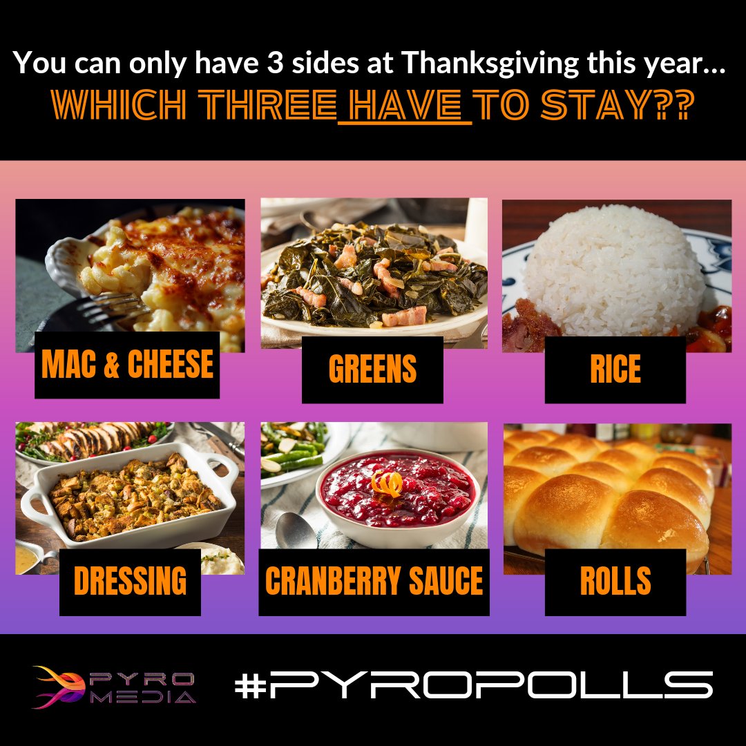 pyromedianet's tweet image. Ok #PyroMediaFam Thanksgiving is practically around the corner, and we're still trying to figure out the best menu for dinner.  Help us answer this #PyroPoll 

If you can only have 3 sides for #Thanksgiving Dinner, which 3 are MUST HAVEs on your table??

#pyromedianetwork