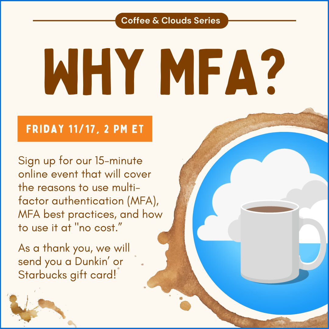 allenfalcon's tweet image. Invest 15 minutes to understand how to dramatically improve your cybersecurity.
Sign up for our Coffee & Clouds online event “Why MFA?” on 11/17 at 2 PM ET. The Dunkin’ or Starbucks is on us! bit.ly/472ApwC
#cybersecurity #cloudsecurity #clouddataprotection
