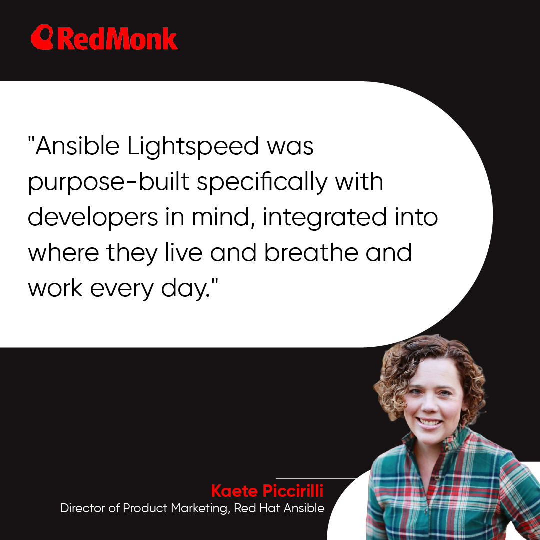 RedMonk (@redmonk) on Twitter photo We recently chatted with <a href="/kaetepiccirilli/">Kaete Piccirilli</a> from <a href="/ansible/">Red Hat Ansible</a> about Red Hat Ansible's domain-specific approach to generative AI, and what the intersection of generative AI and IT automation might mean for technical practitioners and their teams. Watch: youtu.be/lgmx6GUbgxo We recently chatted with <a href="/kaetepiccirilli/">Kaete Piccirilli</a> from <a href="/ansible/">Red Hat Ansible</a> about Red Hat Ansible's domain-specific approach to generative AI, and what the intersection of generative AI and IT automation might mean for technical practitioners and their teams. Watch: youtu.be/lgmx6GUbgxo