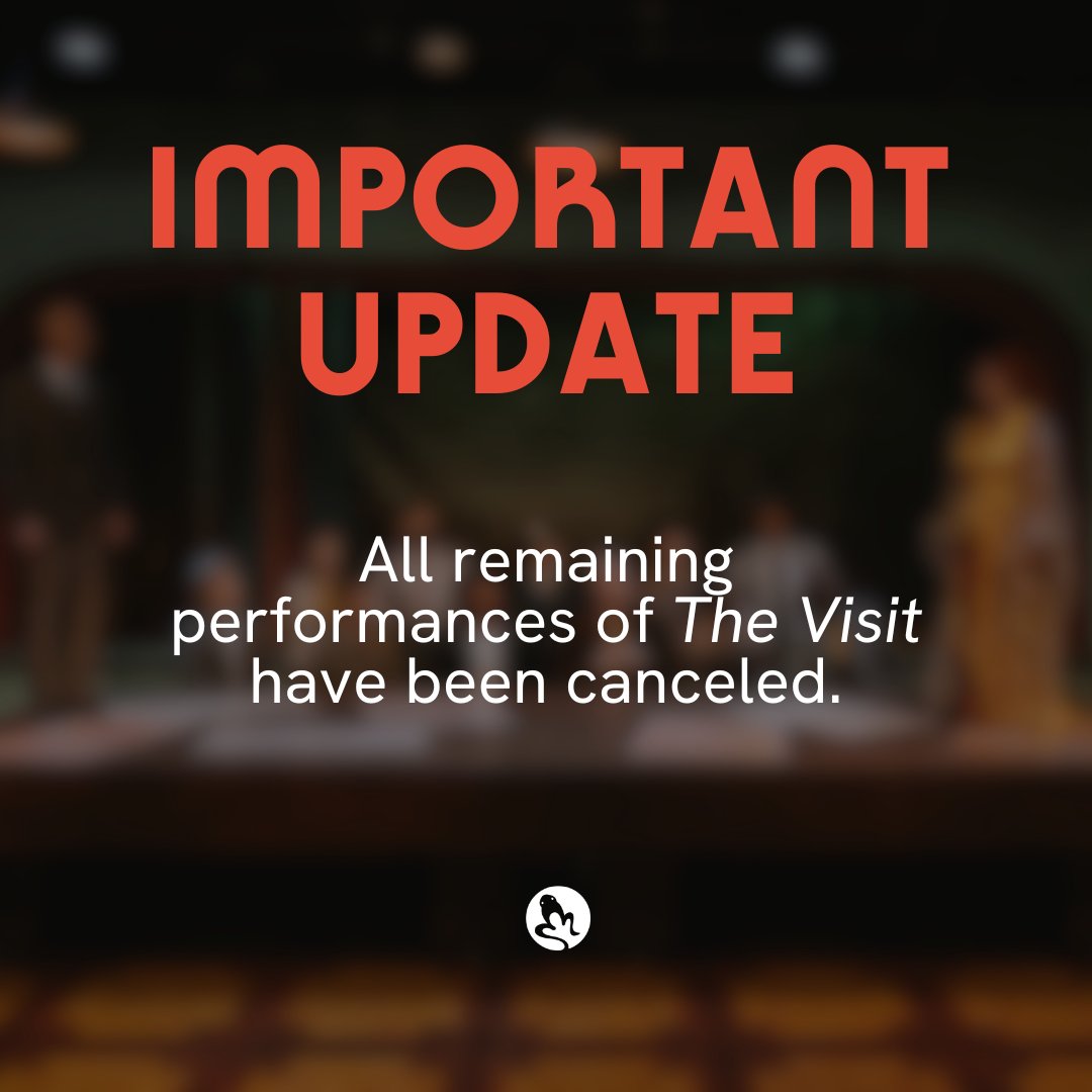 We regret to inform you that the remaining performances of The Visit have been canceled.