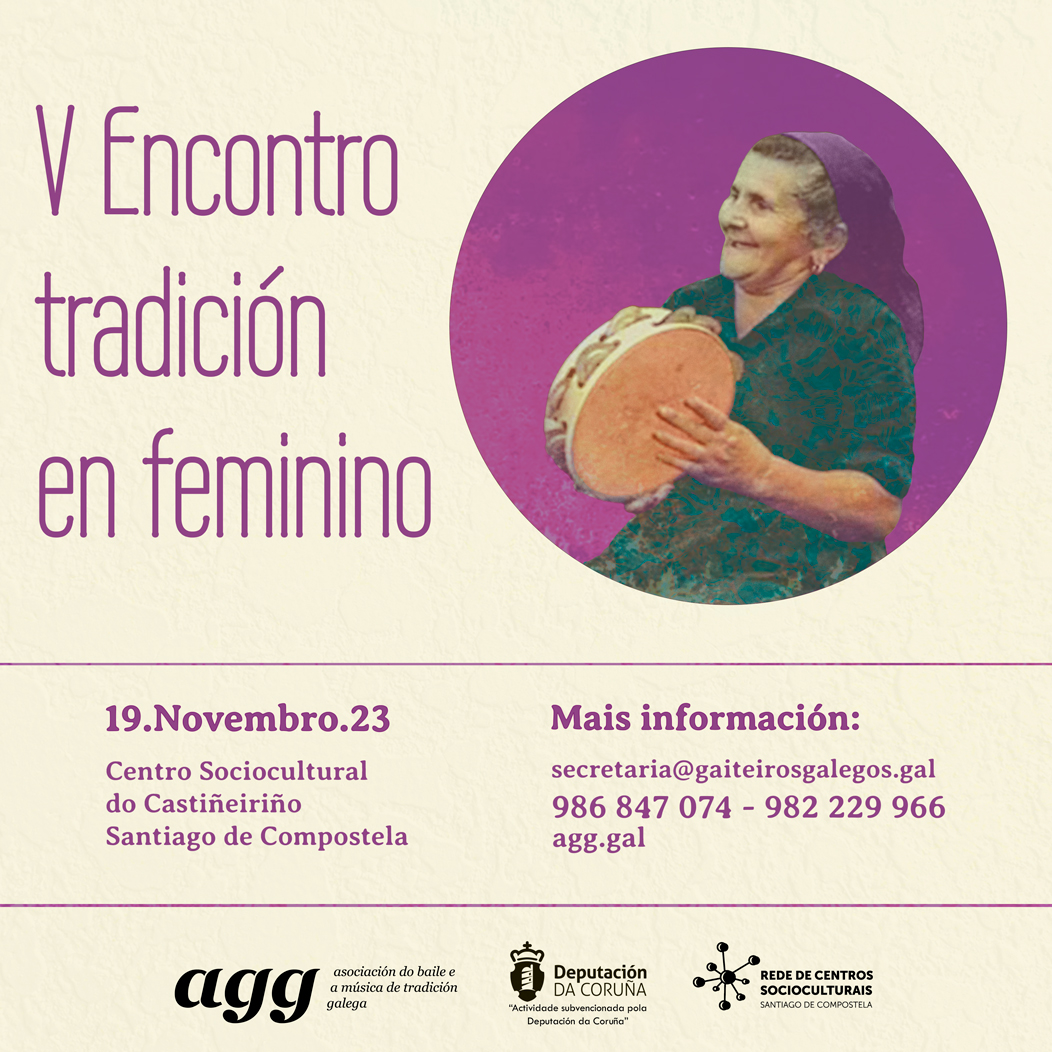 A #AGG organiza a quinta edición do encontro #TradiciónEnFeminino, ao abeiro das subvencións para actividades culturais de Cultura da Deputación da Coruña e coa colaboración da rede de Centros Socioculturais Santiago de Compostela
#TradiciónOral #GaiteirasGalegas