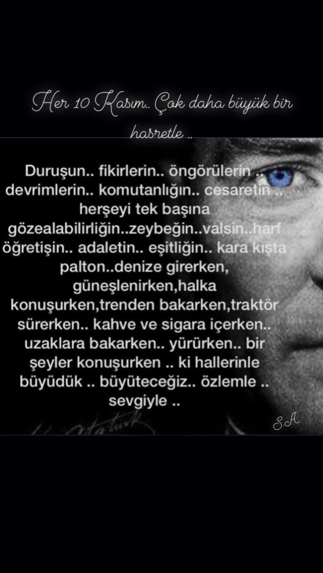 Her geçen gün .. Çok daha büyük bir özlemle… 
Her daim sevgiyle …
#10Kasim