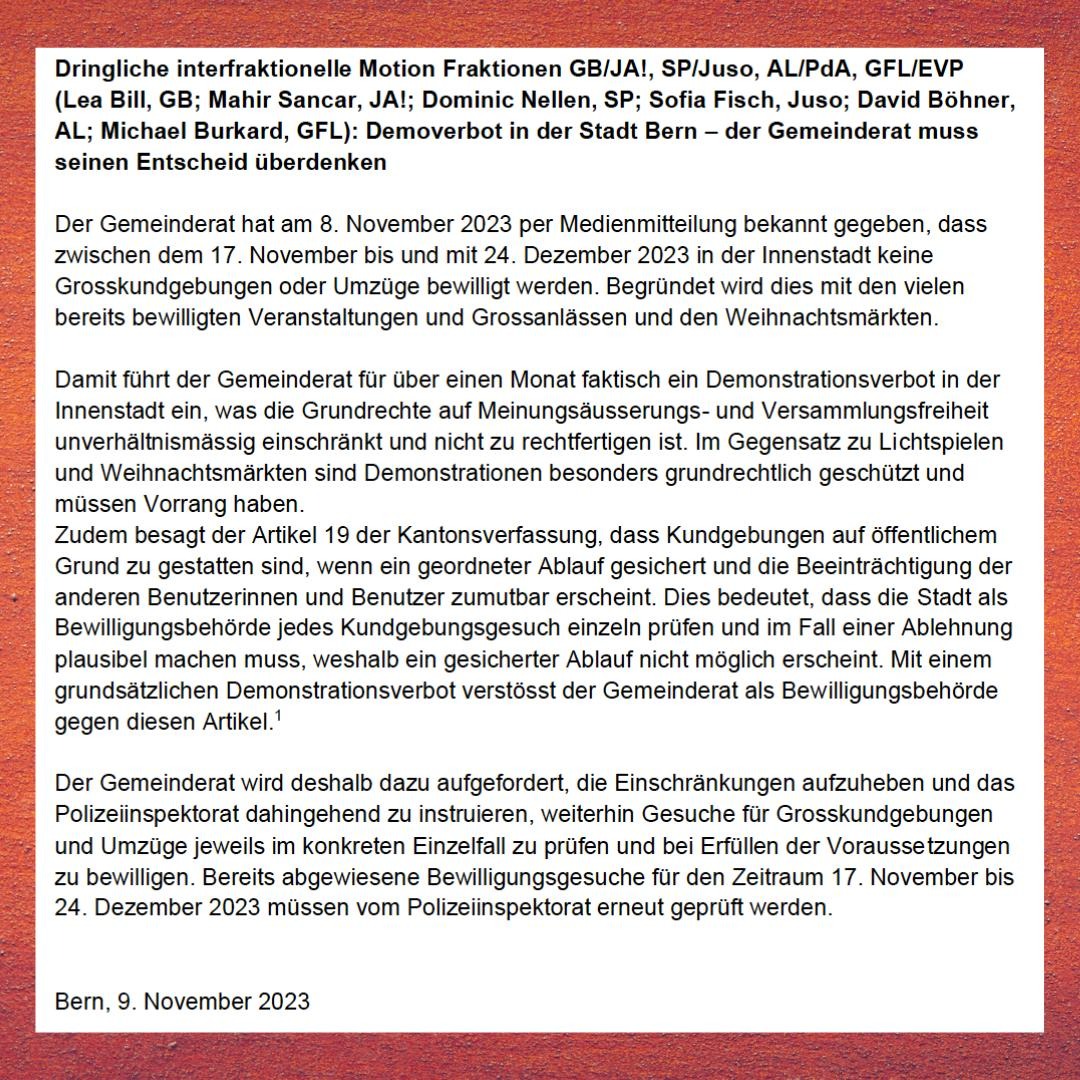 Der Entscheid des Gemeinderats, Grosskundgebungen und Umzüge in der Innenstadt nicht mehr zu bewilligen, ist rechtswidrig.
Wir fordern Antworten zu den rechtlichen Grundlagen dieses Entscheids. Zudem muss der Entscheid sofort  rückgängig gemacht werden.

#demoverbot #bern