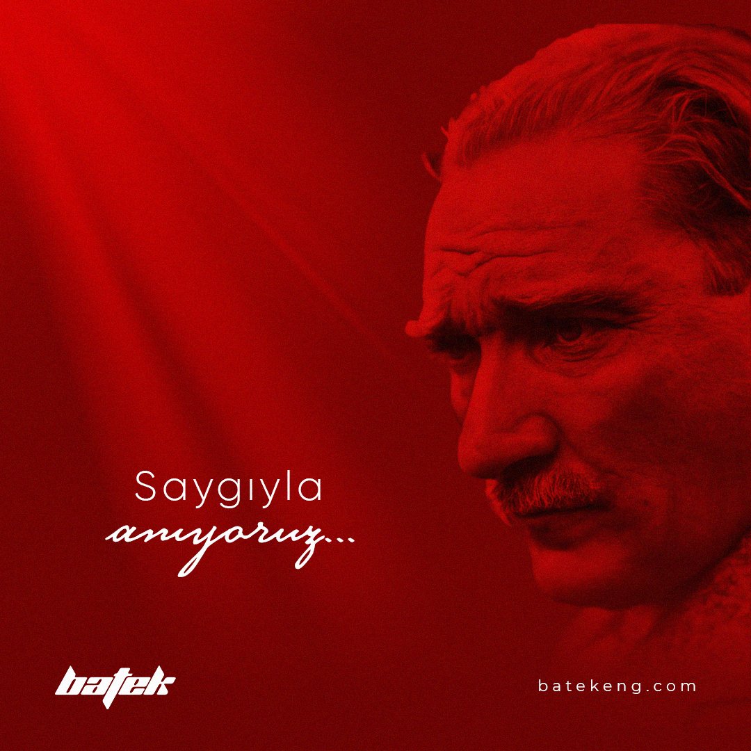 Mustafa Kemal Atatürk'ü Saygıyla Anıyoruz!

#batek #batekglobal #10kasım