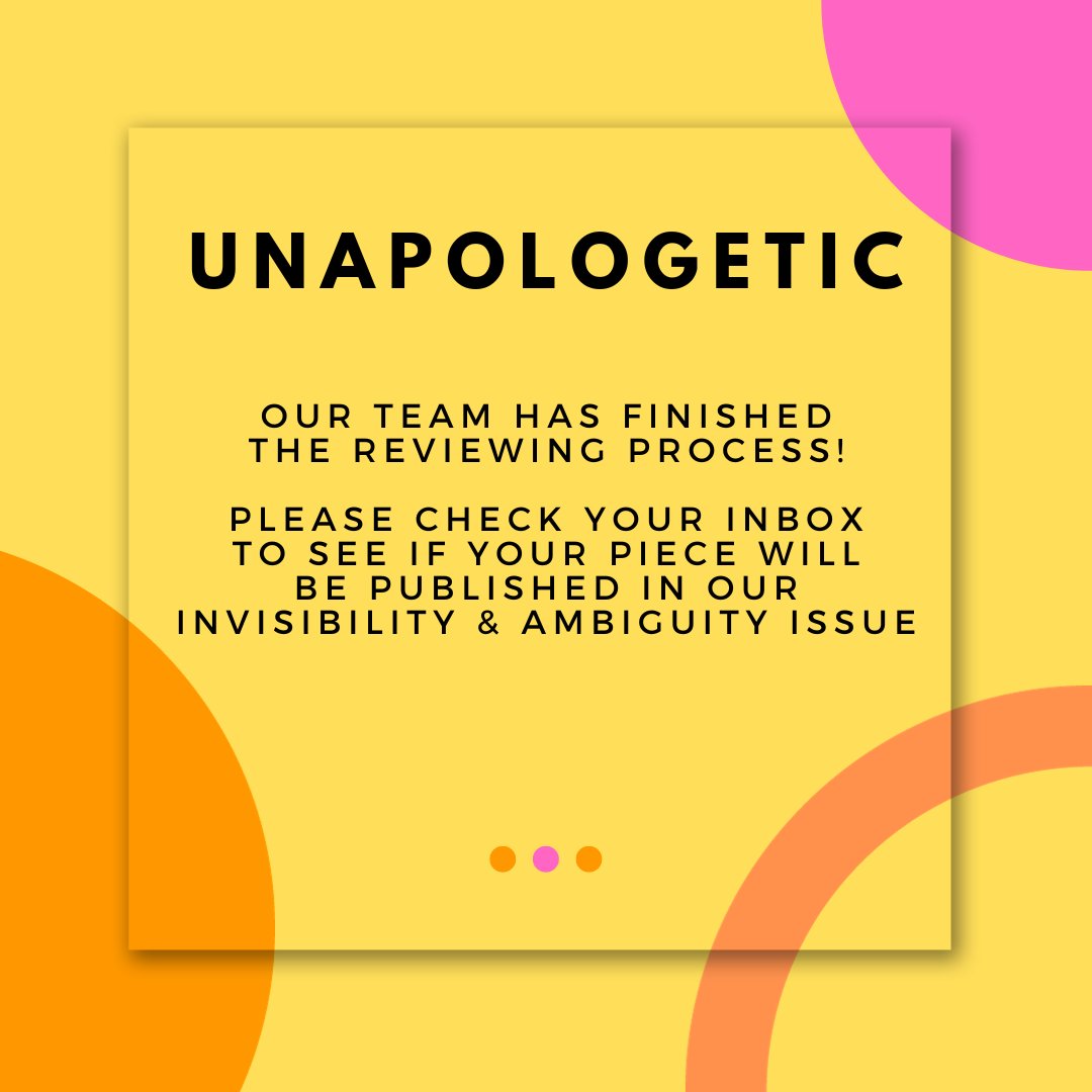 Thank you to everyone who submitted to the third issue of Unapologetic Magazine: Invisibility & Ambiguity. We want to congratulate everyone who submitted! Many amazing pieces did not make the cut so we don't want anyone to be discouraged! #Unapologetic #Invisibility #Ambiguity