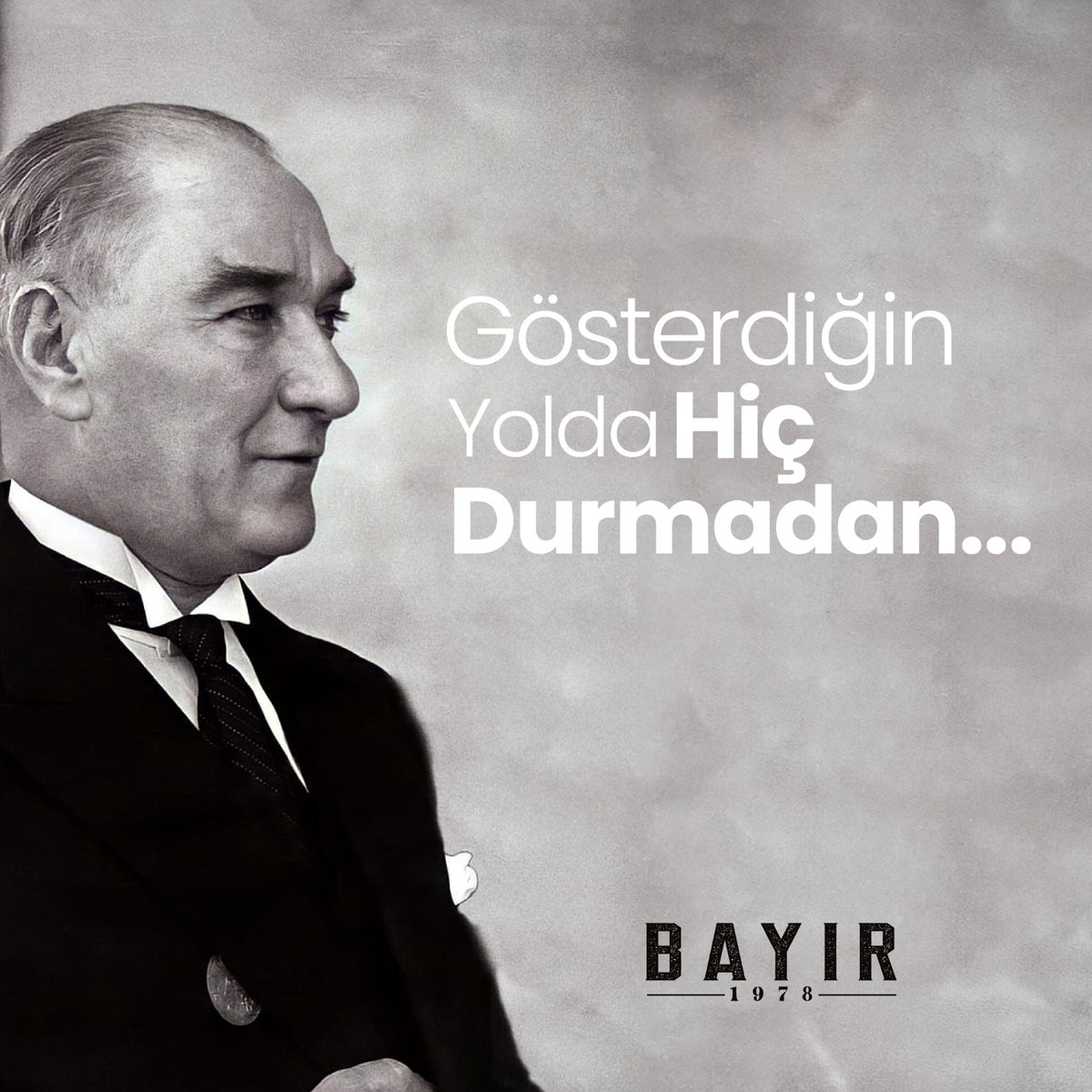 Gösterdiğin yolda hiç durmadan...#10kasım
