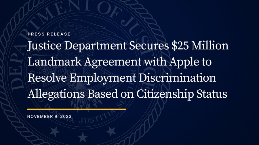 Graphic reading "Press Release: Justice Department Secures $25 Million Landmark Agreement with Apple to Resolve Employment Discrimination Allegations Based on Citizenship Status. November 9, 2023"