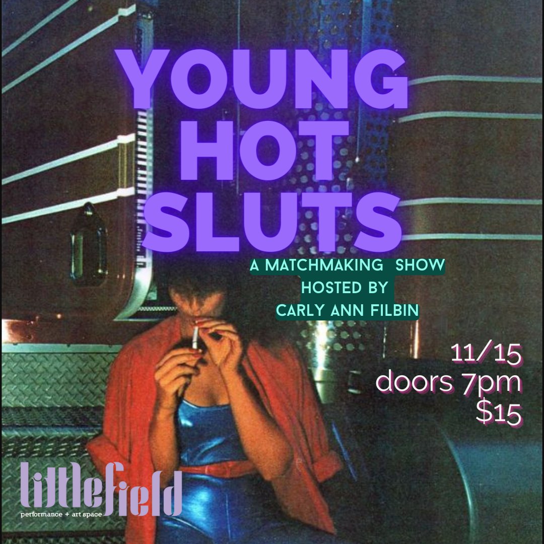 YOUNG HOT SLUTS returns to littlefield November 15th! With a hot hot hot lineup of singles looking to mingle, all corralled by your host with the most Carly Ann Filbin! Tickets available now at littlefieldnyc.com // link in bio!