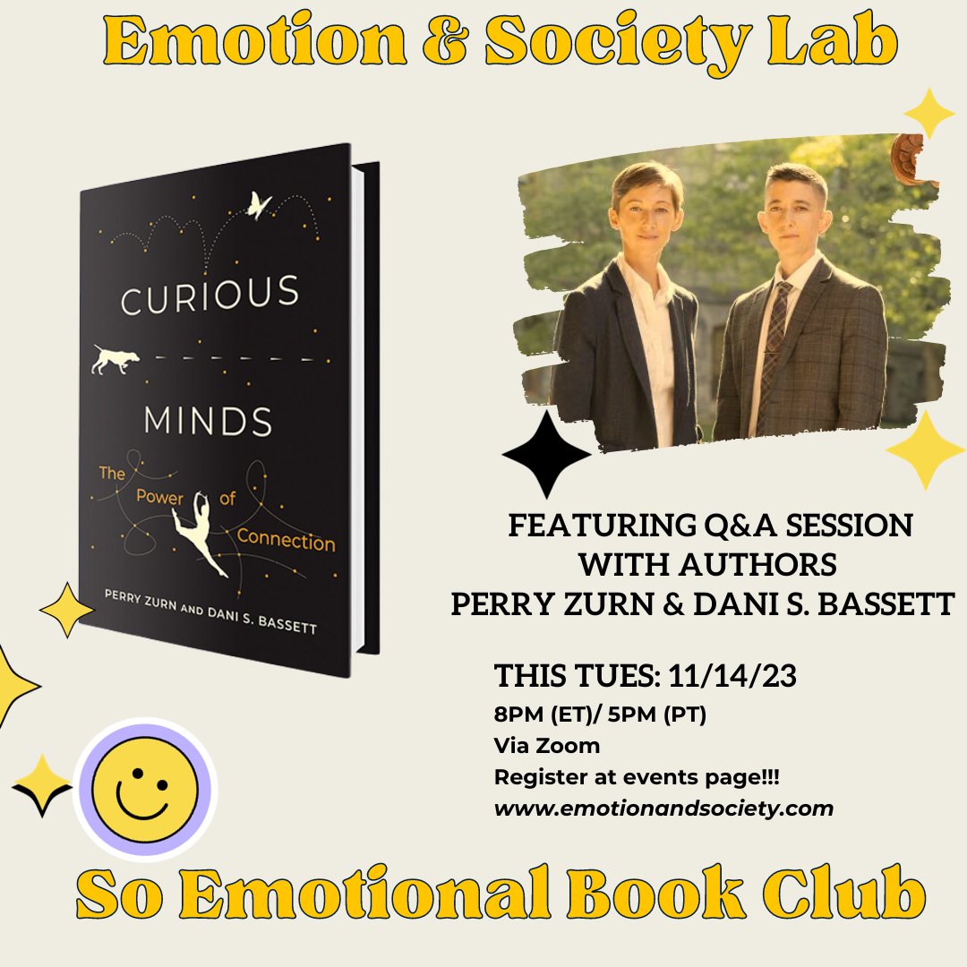 Happy to announce that authors @perryzurn and @DaniSBassett will join our 'So Emotional Book Club' this coming Tuesday Nov. 14 to take questions about their book 'Curious Minds: The Power of Connection.' Join Us by registering at emotionandsociety.com/.../so-emotion…