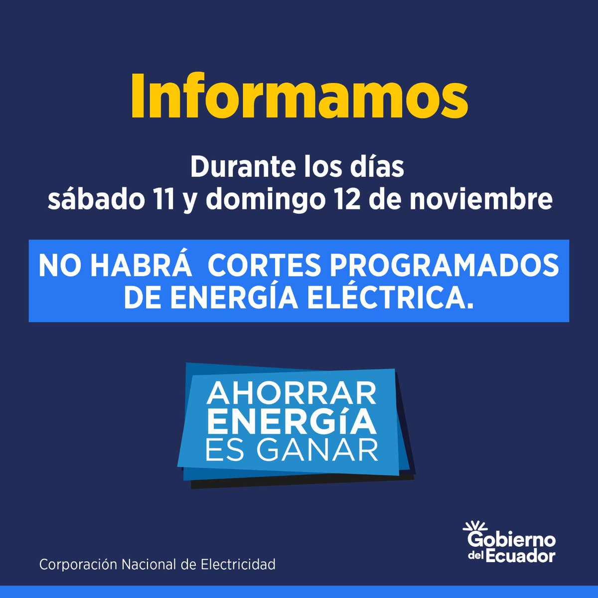 CNEL_EP's tweet photo. #ATENCIÓN 🚨 | Comunicamos a la ciudadanía que no habrá cortes programados de energía eléctrica, los días sábado 11 y domingo 12 de noviembre. 

#AhorrarEnergíaEsGanar https://t.co/qzd9mWgpiS