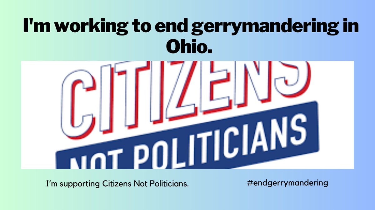 I'm working to end gerrymandering in Ohio. I’m supporting Citizens Not Politicians.
#protectvoters #protectdemocracy #endgerrymandering #stopgerrymandering #citizensnotpoliticians #steveramoswriter 
citizensnotpoliticians.org