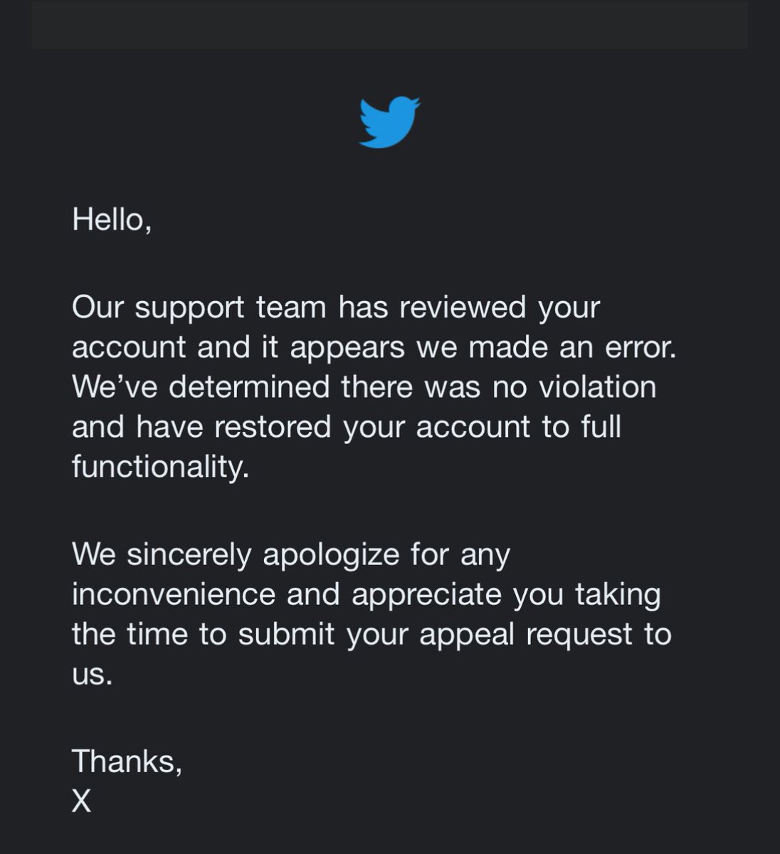 After 4 months? The guys at X really need to fix their algorithm. A bot that mindlessly suspends accounts based on a single word out of context hardly passes as a credible 'support team.'