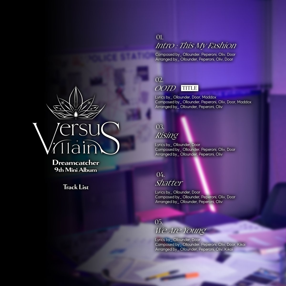 Dreamcatcher(드림캐쳐) 9th Mini Album [VillainS] Track List

2023. 11. 22 6PM (KST)

#드림캐쳐 #Dreamcatcher
#9th_Mini_Album #VillainS
#OOTD