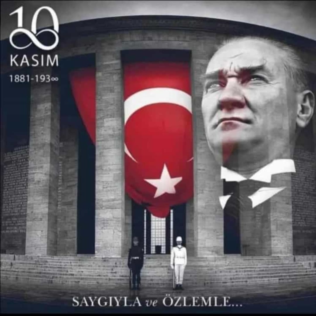 Kurtarıcımız, Önderimiz Mustafa Kemal Atatürk'ü saygı, sevgi ve özlemle anıyoruz.