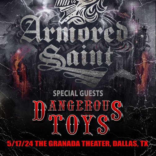 5/17/24- ARMORED SAINT w/ special guests DANGEROUS TOYS- Dallas, TX.- The Granada Theater.- get tix-prekindle.com/promo/id/53245…
