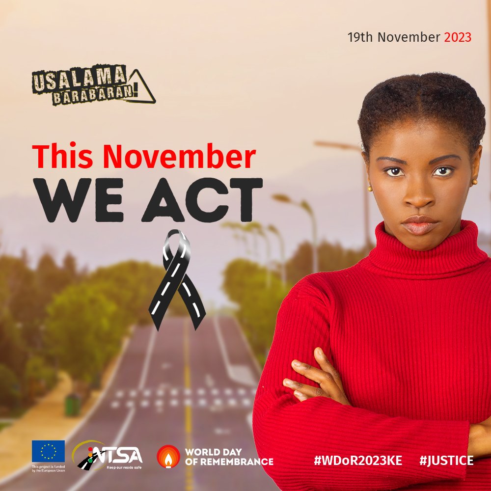 19th November, we come together to Remember.Act.Support.#UsalamaBarabarani
#WDoR2023KE #Justice #NTSA <a href="/ntsa_kenya/">NTSA KENYA</a>