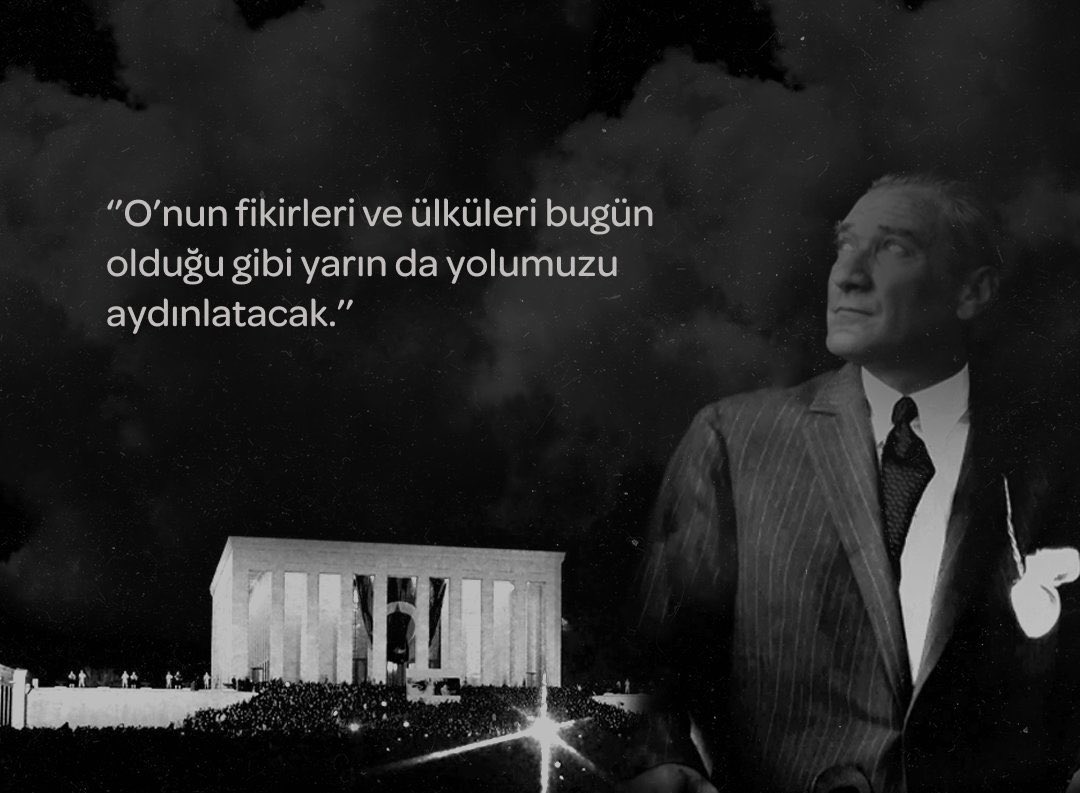 O'nun fikirleri bugün olduğu gibi yarın da yolumuzu aydınlatacaktır.

Bizlere miras bıraktığı Cumhuriyetin ilelebet payidar kalması için çalışarak emanetine sahip çıkacağız.

Gazi Mustafa Kemal Atatürk’ü vefatının 85. yılında saygı, rahmet ve minnetle anıyorum.