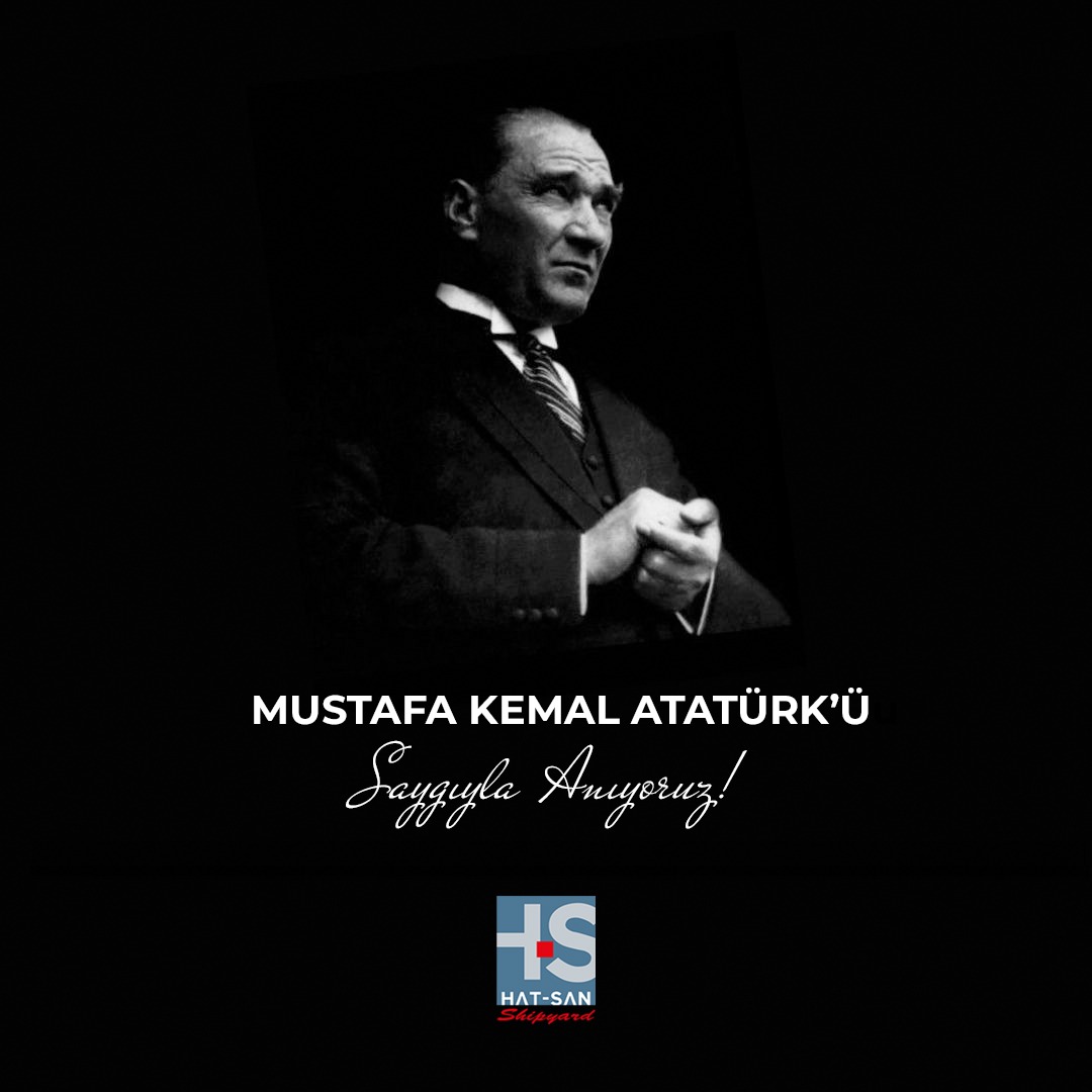 Mustafa Kemal Atatürk'ü Saygıyla Anıyoruz... #10kasim