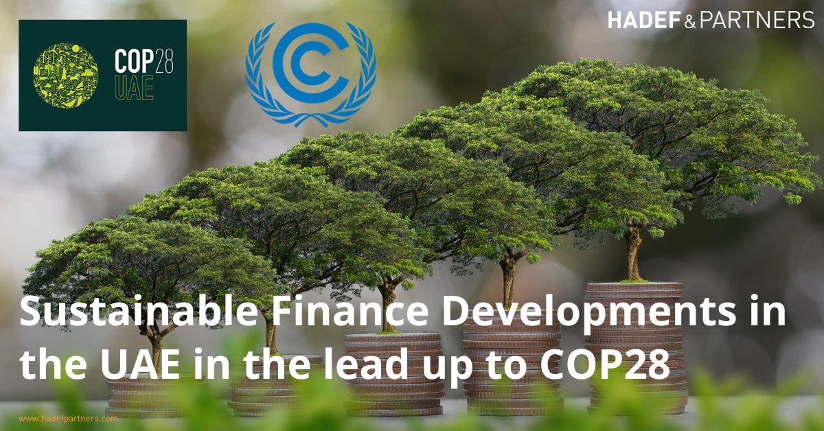 In light of the rapidly approaching COP28 UAE which is being held in Dubai at the end of November, our Head of Banking &amp; Finance, Catriona McDevitt summarizes some of the key developments regarding sustainable finance in the UAE during 2023.