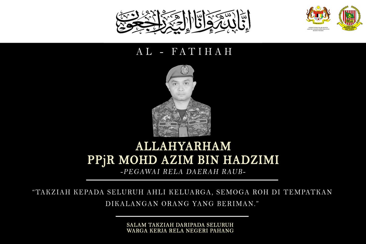 10 November 2023 || Jumaat

𝗦𝗔𝗟𝗔𝗠 𝗧𝗔𝗞𝗭𝗜𝗔𝗛

Assalamualaikum dan Salam Sejahtera.

Dukacita dimaklumkan, Pegawai RELA Daerah Raub, PPjR Mohd Azim bin Hadzimi telah kembali ke Rahmatullah pada jam lebih kurang 9.00 pagi pada 10 November 2023 bersamaan hari Jumaat.