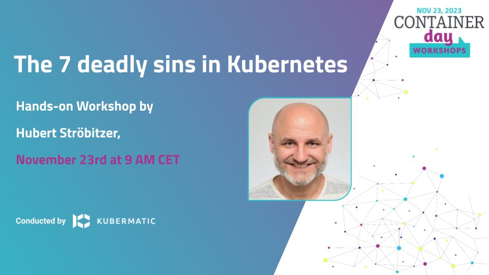 Kubermatic's tweet image. We are glad to ivite you join the workshop by our Teamlead PS @stroe_bit
 "The 7 deadly sins in Kubernetes" at ContainerDay Workshops in Munich on November 23rd. 

More about the event👉hubs.li/Q0281vlS0
#Kubermatic #CDWorkshops #MachineLearning #Security #k8s