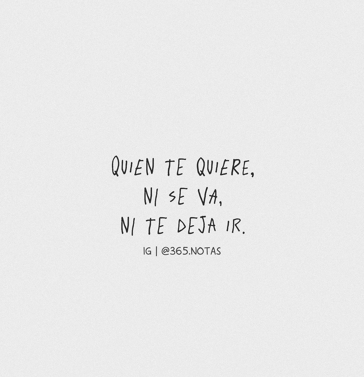 Ni se va, ni te deja ir.